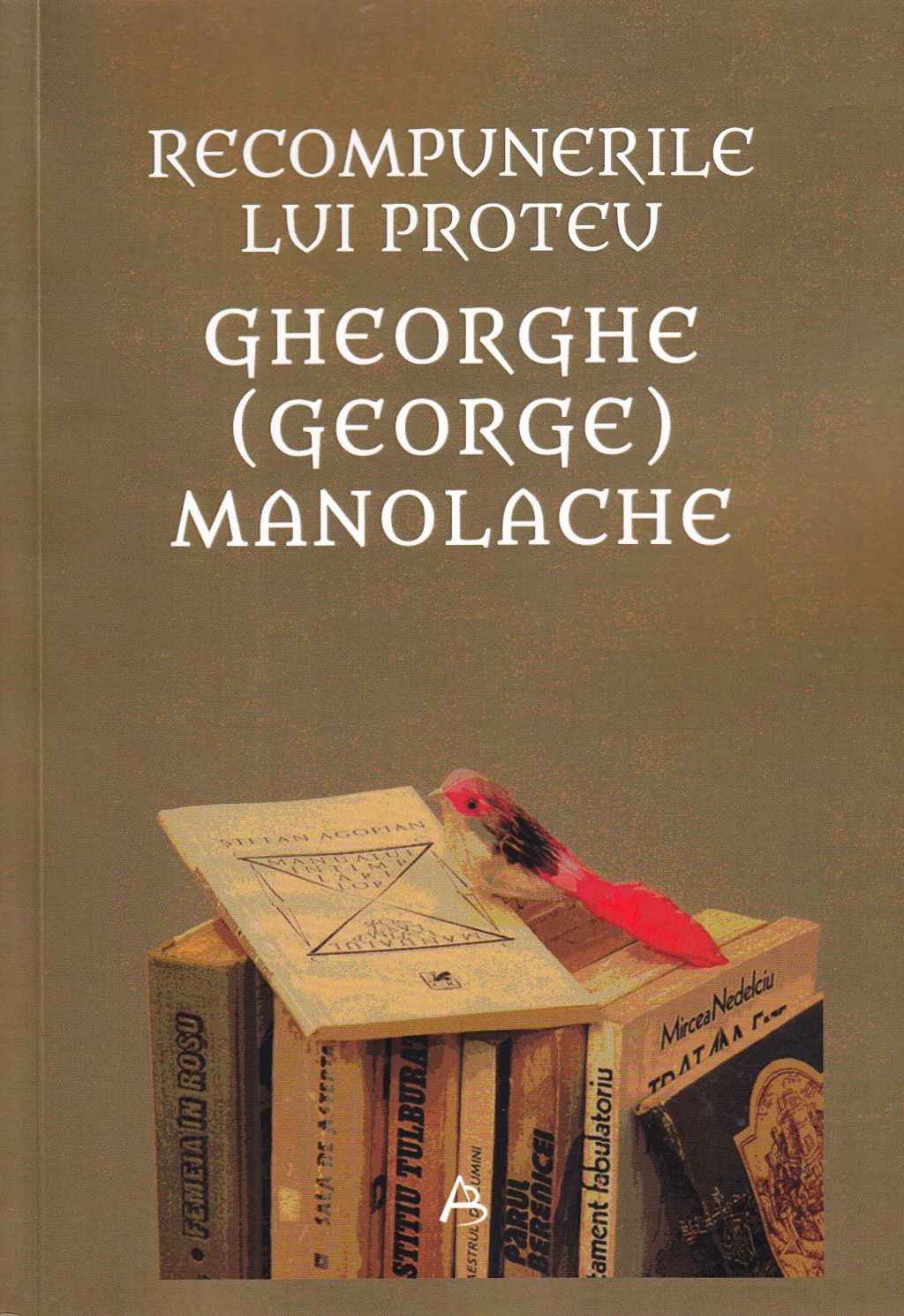 CODINA SĂVULESCU, OVIDIU MARIAN RECOMPUNERILE LUI PROTEU: GHEORGHE (GEORGE) MANOLACHE